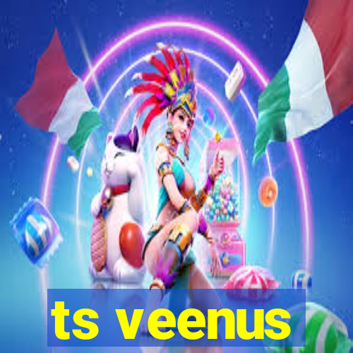 ts veenus